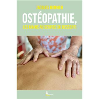 Ostéopathie, les mains au service du Ressenti