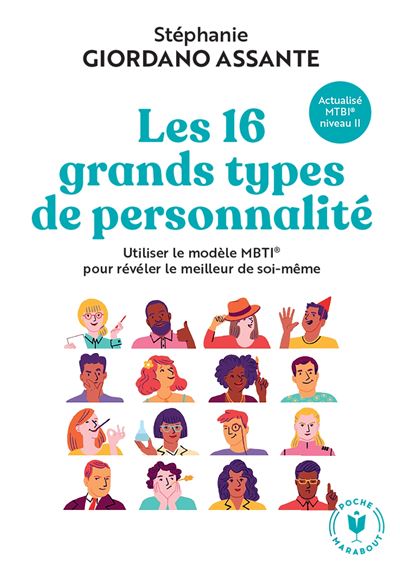 Les 16 Grands Types De Personnalité Utiliser Le Modèle Mbti® Pour Révéler Le Meilleur De Soi