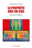 La Prophétie Arc-en-ciel - Un chemin d'initiation