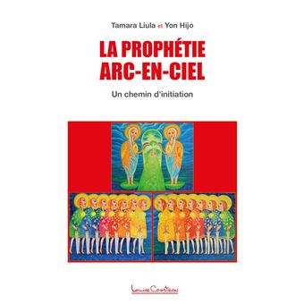 La Prophétie Arc-en-ciel - Un chemin d'initiation