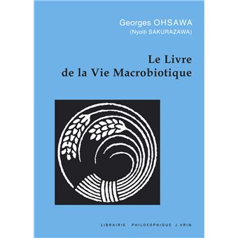 Le livre de la vie macrobiotique