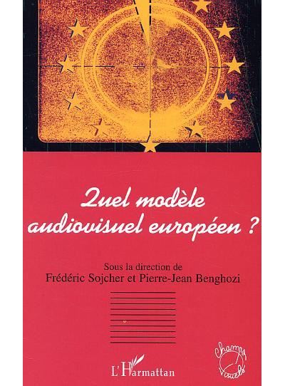 Quel modèle audiovisuel européen