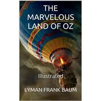 The Marvelous Land of Oz - Illustrated