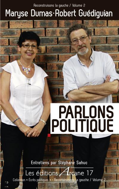 Parlons politique, par Maryse Dumas et Robert Guédiguian