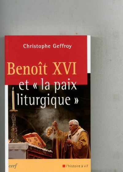 Benoît XVI et la paix liturgique - Christophe Geffroy - broché