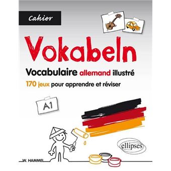 Allemand, Vokabeln : Cahier De Vocabulaire Illustré 170 Jeux Pour ...