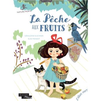 La pèche aux fruits - Natures mortes