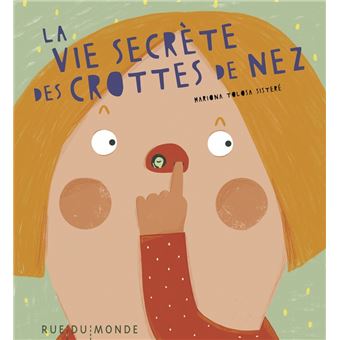La vie secrète des crottes de nez
