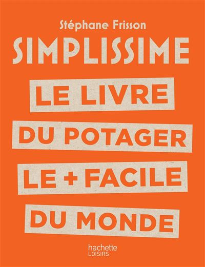 Simplissime Le livre du potager le plus facile du monde