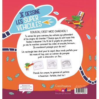 Je dessine les super véhicules : avec Chachou c'est toi l'artiste !