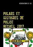 Polars et histoires de police : Recueil 2017