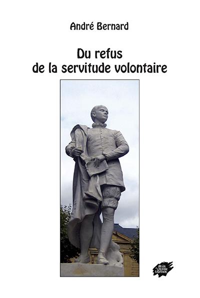 Du refus de la servitude volontaire
