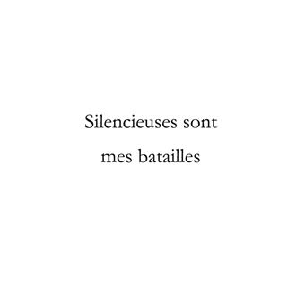 Silencieuses sont mes batailles