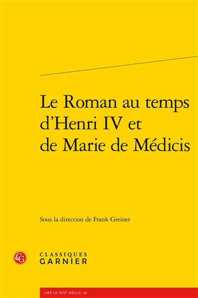 Le Roman au temps d'Henri IV et de Marie de Medicis