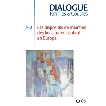 Dialogue 240 - Dispositifs de maintien des liens parents/enfants en Europe