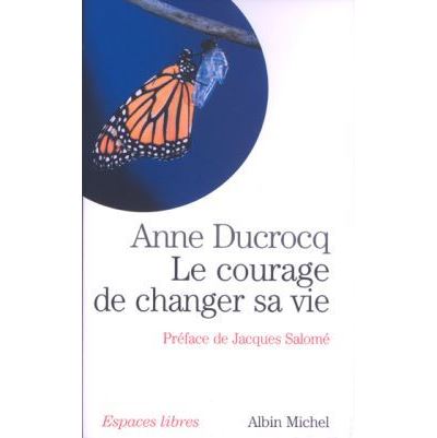 Le courage de changer sa vie