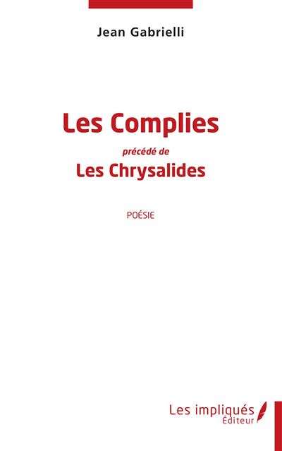Les Complies précédé de Les Chrysalides - Jean Gabrielli - broché
