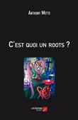 C'est quoi un roots?