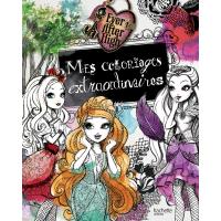 Ever After High - Mes coloriages extraordinaires