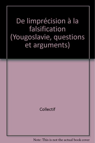 De l'imprecision a la falsification