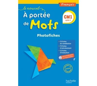 Le nouvel A portée de mots, Français CM1 Cycle 3