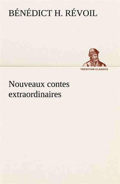 Nouveaux contes extraordinaires -  REVOIL B - broché