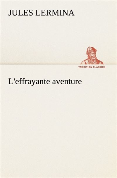 L effrayante aventure