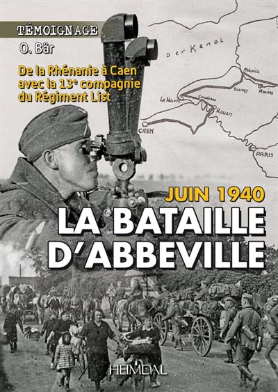 La Bataille d'Abbeville, de la Rhenanie à Caen