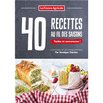 40 recettes au fil des saisons
