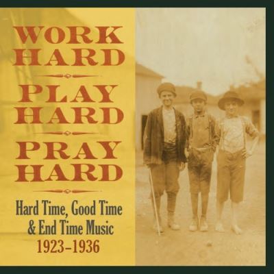 Work hard play hard pray hard hard time good time end time