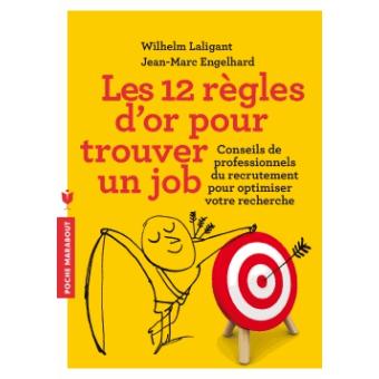 12 règles d'or pour trouver un job - Poche - Jean-Marc Engelhard