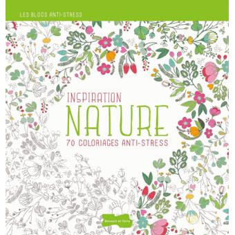 Inspiration Nature, 70 coloriages anti-stress - broché ...
