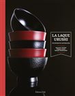 La laque Urushi : techniques japonaises