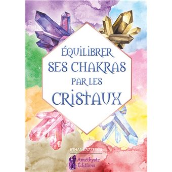 Equilibrer ses chakras par les cristaux