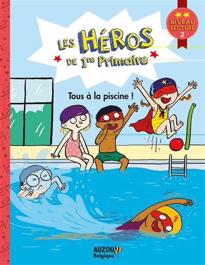 Les héros de 1re primaire - premières lectures niveau 2   tous à la piscine !
