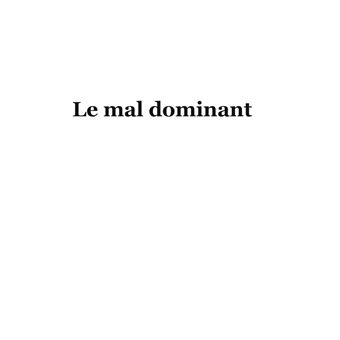Le Mal dominant