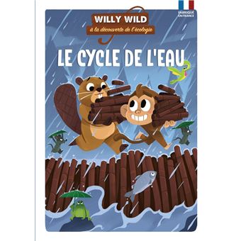 Willy Wild - Le cycle de l'eau