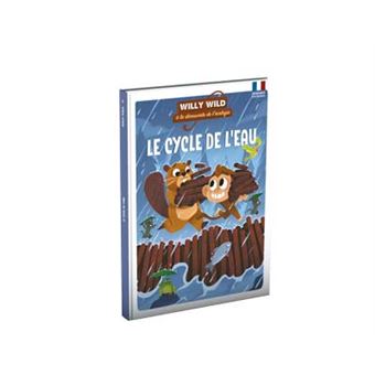 Willy Wild - Le cycle de l'eau