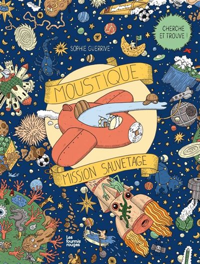Moustique, mission sauvetage - Sophie Guerrive - cartonné
