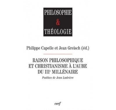 Raison philosophique et christianisme à l'aube du troisième millénaire