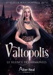 VALTOPOLIS : Le silence des araignées