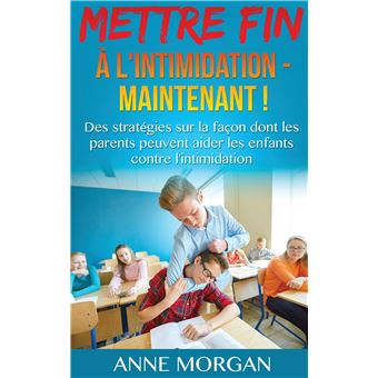 Mettre Fin à l'intimidation - Maintenant !