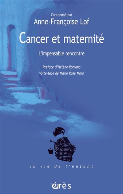 Cancer et maternite - l'impensable rencontre