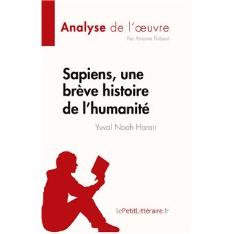 Sapiens, une brève histoire de l'humanité de Yuval Noah Harari (Analyse de l'oeuvre)