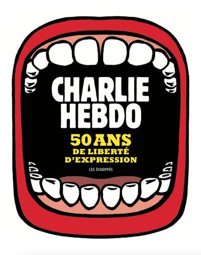 Charlie Hebdo 50 Ans De Liberte D Expression Broche Collectif Achat Livre Fnac
