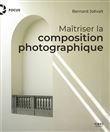 Maîtriser la composition photographique
