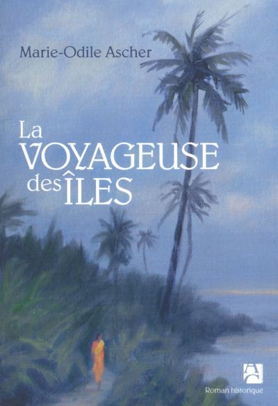 La voyageuse des îles - Marie-Odile Ascher - broché