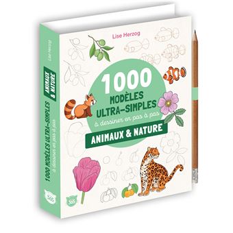 1000 modèles ultra simples à dessiner en pas à pas - Animaux & nature