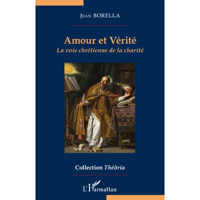 Amour et vérité : la voie chrétienne de la charité