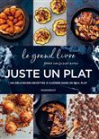 Le grand livre pour cuisiner avec Juste un plat